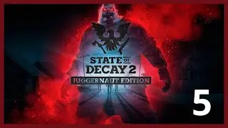 State of Decay 2: Juggernaut | Ep. 5 | Las cosas se ponen INTERESANTES!