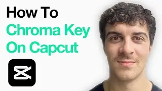 How To Chroma Key On Capcut (Full 2025 Guide)