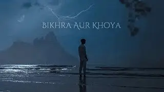 SK - Bikhra Aur Khoya - Music Video Visualizer - Hindi Song (Clear Version)