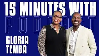 15 Minutes With... Gloriah Temba