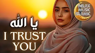 Islamic music, relaxing and peaceful is suitable for sleeping & relaxing the mind. I TRUST YOU