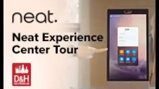 D&H Solutions Lab Webcast - Neat Experience Center Tour