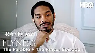 The Parable + The Prayer Episode 1 | Random Acts of Flyness | HBO