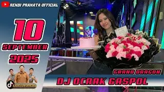 dj OCAK GRAND DRAGON 10 SEPTEMBER 2025 GASLAGE 