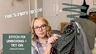 STITCH FIX Unboxing + Try On! December 2022! Foot surgery update