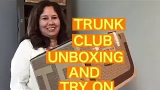 TRUNK CLUB - UNBOXING AND TRY ON - MARCH 2020