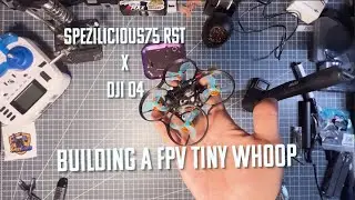 Custom 75mm FPV Whoop Build: Spezilicious75 RST + DJI O4