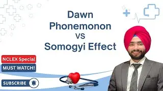 Must watch to Pass NCLEX- Dawn Phenomenon vs Somogyi Effect