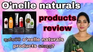 O'nelle naturals products review|Sinhala|Sri Lanka
