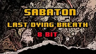 Sabaton - Last Dying Breath [8-bit]
