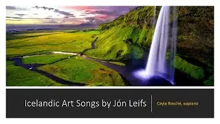 Doctoral Lecture Recital: Icelandic Art Song by J&oacute;n Leifs