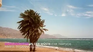 Harp - Harfe - Morgenkaffee in der W&uuml;ste (Musik: Christoph Pampuch; Harfe: Susanne Globisch)