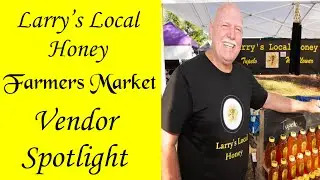 Larry's Local Honey - Farmers Market Vendor - Anchored Market Ventures