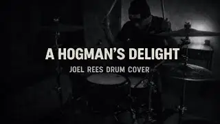 BILLMURI, DAYSEEKER - A HOGMAN'S DELIGHT | JOEL REES - DRUM COVER