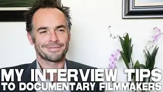 My Interview Tips To Documentary Filmmakers by Paul Blackthorne