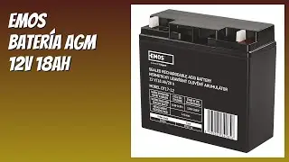 RESE&Ntilde;A (2026) : EMOS Bater&iacute;a AGM 12V 18Ah. DETALLES