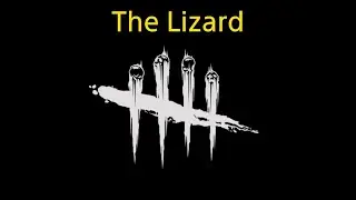 The Lizard | Dead by Daylight (As Wraith)