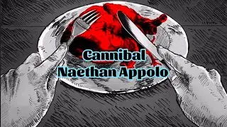 Naethan Appolo - Cannibal (Lyrics)