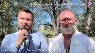 The Greatest Cause of Human Suffering Is Attachment | Merkaba Temple Online Service (Oct 12, 2025)