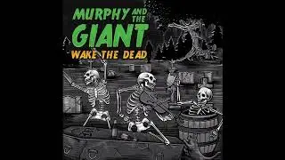 I never - Murphy and the Giant