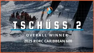 Tsch&uuml;ss 2 Overall Winner | 2025 RORC Caribbean 600