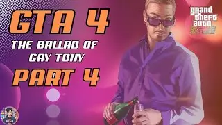 GTA 4: The Ballad of Gay Tony &ndash; Part 4 | Sexy Time Mission 💣🚁