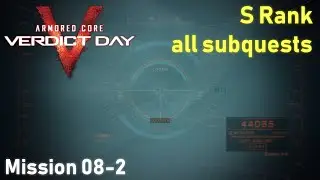 Armored Core: Verdict Day -  Mission 08-2 - S rank + All subquests