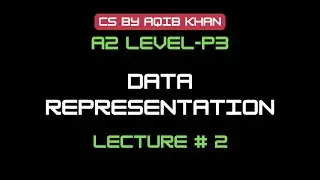 A2 Level | P3 | Data Representation | Floating Point Binary | Lecture 2