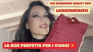La box beauty perfetta per viaggi e feste ✨ LOOKFANTASTIC Overnight Edit Unboxing