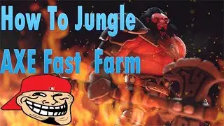 How To Jungle AXE   Verry Fast  Farm dota 2