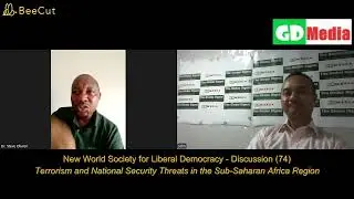 New World Society for Liberal Democracy- Discussion (74) Terrorism and Security in West Africa