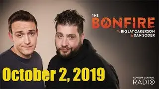 The Bonfire 10/2/2019 with Big Jay Oakerson & Dan Soder