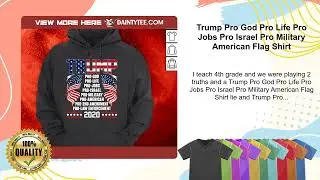 Trump Pro God Pro Life Pro Jobs Pro Israel Pro Military American Flag Shirt
