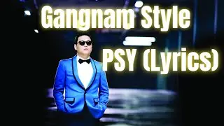 PSY - Gangnam Style (Lyrics)
