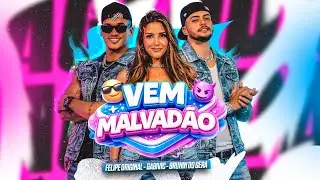VEM MALVAD&Atilde;O - Felipe Original, Gabivic e Brunin do Gera