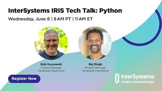 InterSystems IRIS Tech Talk: Python