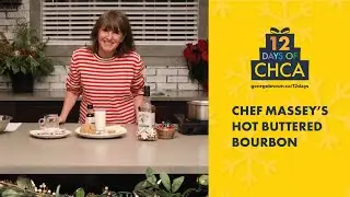 Day 7: Chef Massey's Hot Buttered Bourbon | 12 Days of CHCA