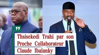 ATTENTION AFC/M23 : IBALANKY ESPION DE TSHISEKEDI, SECRET D'ETAT