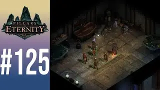 BLIND Let's Play Pillars of Eternity #125 - Regret your Trespass