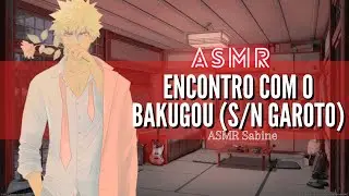 ASMR Encontro com o Bakugou (Ep.1) (S/N garoto)| ASMR Bakugou Katsuki