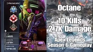 Octane 10 Kills 2.7K Damage - Apex Legends Season 6 Gameplay