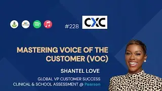 Voice of Customers - Tip and Tricks | Shantel Love | CXC 228