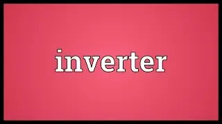 Inverter Meaning