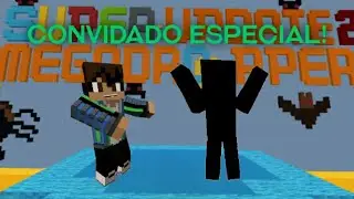 Super Mega Dropper #3: TEMOS UM CONVIDADO ESPECIAL!