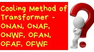 Transformer cooling in Hindi | Methods of cooling in transformer, ट्रांसफार्मर को ठंडा करने की विधी