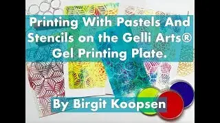 Printing with Gelli Arts® Printing Plates and Pastels & Stencils