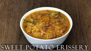 Bokaai's Sweet Potato Erissery | Kerala Style Sweet Potato Curry | Spiced Sweet Potato Masala