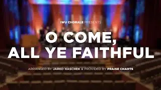 O Come, All Ye Faithful | IWU Chorale
