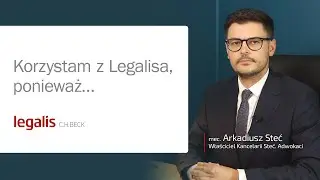 Komentarze, orzecznictwo i interfejs &ndash; mocne strony Systemu Legalis I Adwokat Arkadiusz Steć