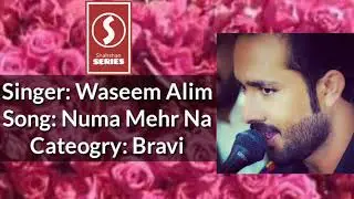 Numa Mehr Na By Waseem Alim | Bravi Song | Shahshan Series